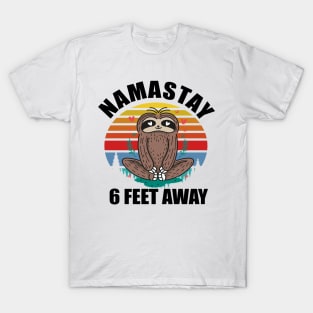 Namaste 6 Feet Away T-Shirt